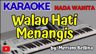 Walau Hati Menangis  Meriam Bellina  Karaoke  Cover [upl. by Solim589]