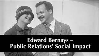 Edward Bernays–Public Relations Social Impact–Part 2 336 [upl. by Ramunni]