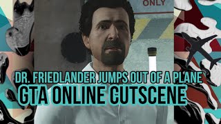 RIP Dr Friedlander GTA Online Cutscene [upl. by Hoffer140]