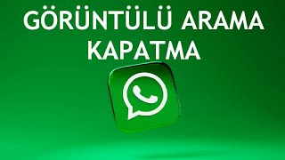 Whatsapp Görüntülü Arama Kapatma [upl. by Adnouqal]