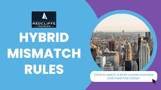 Hybrid Mismatch Rules Online Course  Redcliffe Training [upl. by Lledroc]