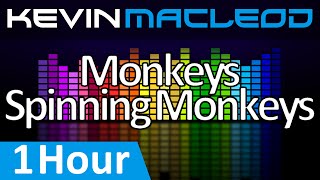 Kevin MacLeod Monkeys Spinning Monkeys 1 HOUR [upl. by Anide]