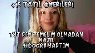 TYT FEN NETLERİNİZİ HIZLICA NASIL ARTTIRABİLİRSİNİZ   15 TATİL ÖNERİLERİ [upl. by Ennadroj]