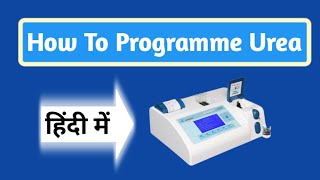 How to programme Urea Test in semiautomatic biochemistry analyzer in Hindi [upl. by Merrill]