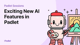 Padlet Sessions  Exciting New AI Features in Padlet [upl. by Ez579]