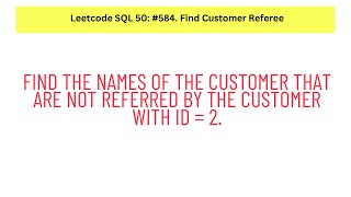 SQL Leetcode SQL 50 2 Find Customer Referee [upl. by Friedrich]