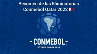 Resumen de las Eliminatorias Conmebol Qatar 2022 🇶🇦 [upl. by Atnicaj]