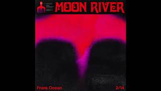 Frank Ocean  Moon River [upl. by Rebekah]