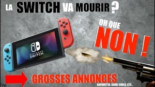 LA SWITCH VA MOURIR EN 2018   OH QUE NON AVEC BAYONETTA DARK SOULS amp D’AUTRES GROSSES ANNONCES [upl. by Ary950]