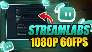 How to Use Streamlabs  Best Streamlabs Settings for Streaming 1080p60fps [upl. by Nalyk]