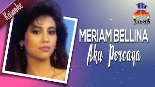 Meriam Bellina  Aku Percaya [upl. by Aikahc]