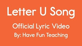 Letter U Song [upl. by Sheply]