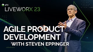 Steven Eppinger Discusses Agile Product Development at PTC LiveWorx 2023 [upl. by Jehias]