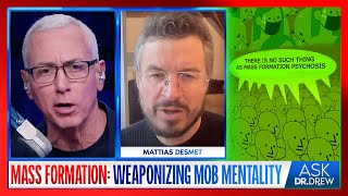 Mattias Desmet How quotMass Formationquot Weaponized Delusional Mobs With Pandemic Panic – Ask Dr Drew [upl. by Whitman709]