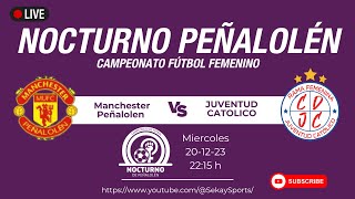 Campeonato FÃšTBOL FEMENINO âš½ NOCTURNO PEÃ‘ALOLEN  Manchester PeÃ±alolen vs Juventud Catolico [upl. by Assinna]