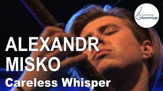 ALEXANDR MISKO  Careless Whisper  Live at Schorndorfer Gitarrentage 2022 [upl. by Nnylireg67]