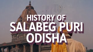 History Of Salabeg Puri Odisha  सालबेग पुरी ओडिशा का इतिहास  ସାଲବେଗ୍ ପୁରୀ ଓଡିଶାର ଇତିହାସ [upl. by Linsk659]