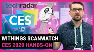 Hands on with the WITHINGS SCANWATCH  TechRadar at CES 2020 [upl. by Carpio]