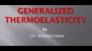 GENERALIZED THERMOELASTICITY [upl. by Maidel]