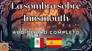 La sombra sobre Innsmouth Audiolibro completo en Español [upl. by Shirberg]