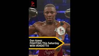 Dan Azeez HAS A VENDETTA For Saturday 🥊 boxing boxingnews [upl. by Etnomal125]