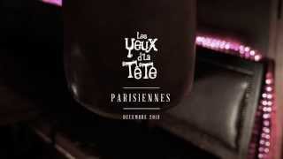 LES YEUX DLA TETE  PARISIENNES  Teaser [upl. by Vittorio506]