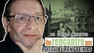 Patrick Burensteinas  Les Sentiers Initiatiques  Rencontre Partie 2  2021 [upl. by Yelir307]