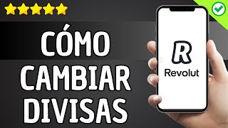 ✅️ Cómo Cambiar Divisas En Revolut ✅️ [upl. by Stormy607]