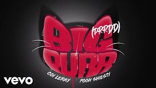 Coi Leray ft Pooh Shiesty  BIG PURR Prrdd Official Audio [upl. by Elttil808]