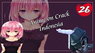 Anime on Crack Indonesia26  Hidayah Azab Seorang Lolicon [upl. by Demodena]