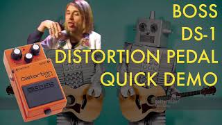 BOSS DS1 DISTORTION PEDAL QUICK DEMO [upl. by Laaspere353]