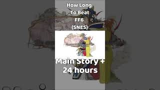 How Long To Beat Final Fantasy 6 [upl. by Mur]