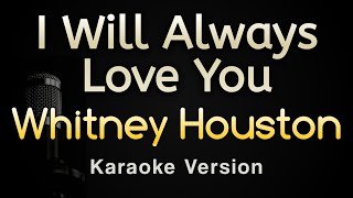 I Will Always Love You  Whitney Houston Karaoke Songs With Lyrics  Original Key [upl. by Alyat]