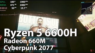 AMD Ryzen 5 6600H APU Test Radeon 660M iGPU  Cyberpunk 2077 1080p FSR [upl. by Inneg]