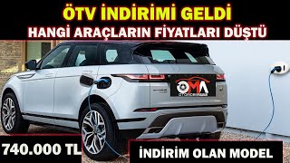 ÖTV İNDİRİMİ GELDİPEKİ HANGİ ARAÇLARIN FİYATLARI DÜŞTÜ740000 TL İNDRİM OLAN ARAÇ [upl. by Kerr932]