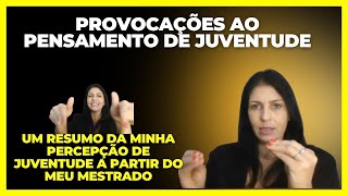 A JUVENTUDE EM MEUS ESTUDOS PROVOCANDO PENSAMENTOS [upl. by Umeko]