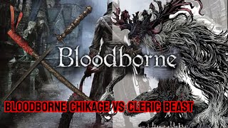 Bloodborne Chikage vs Cleric Beast [upl. by Aimahs]