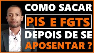 Como Sacar PIS e FGTS Depois De Se Aposentar [upl. by Eiddam701]