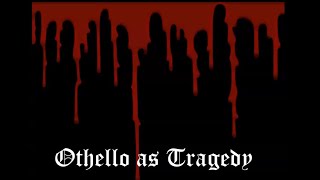 Othello as a Tragedy [upl. by Stephi]