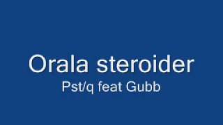 Pstq feat Gubb  Orala steroider [upl. by Aiepoissac498]