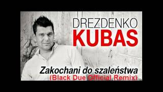 Drezdenko  Kubas Zakochani do szaleństwa Black Due Official Remix [upl. by Aokek]