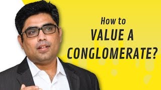 How to Value a Conglomerate  Business Unplugged  Arin [upl. by Drofnas132]