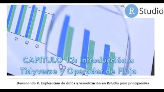 Introducción a Tidyverse y Operador de Flujo  Dominando R Exploración de datos Capitulo 13 Pipeline [upl. by Nnaasil]