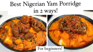 How to cook Nigerian Yam porridgepottage in 2 ways for beginners  with pepper sauce [upl. by Refanej]