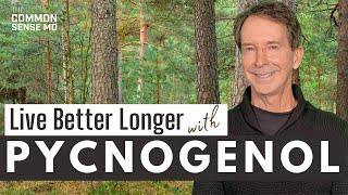 PYCNOGENOL Live Better Longer I The Common Sense MD I Dr Tom Rogers [upl. by Friedberg598]