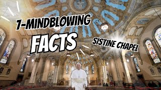 7 MIND BLOWING FACTS ABOUT SISTINE CHAPEL history [upl. by Norad841]