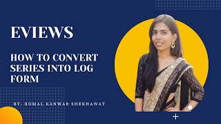 How to convert a series in Log in EViews  EViews Tutorials  EViews komalkanwarshekhawat [upl. by Yelkcub]