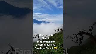 Farallones del Citará muy temprano desde el Alto de Guaduas Chocó Colombia Bienvenidos [upl. by Anilag]