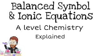 Balanced Symbol amp Ionic Equations  A level Chemistry [upl. by Magbie]