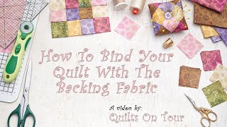 How to bind your quilt with the backing fabric [upl. by Jenei520]